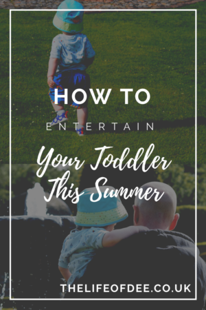 How To Entertain Your Toddler This Summer